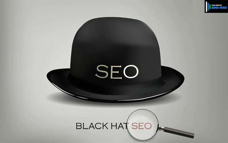 SEO mũ đen hay Black hat SEO là gì? Sự thật về “chiếc mũ đen” bí ẩn