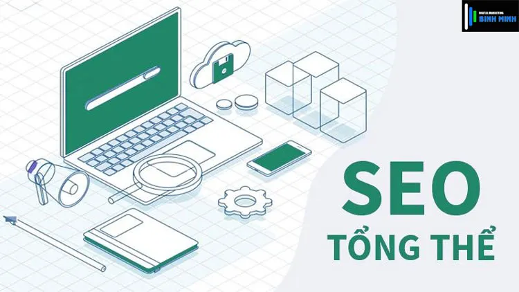 Dịch vụ SEO tổng thể là gì? Sự khác biệt giữa SEO tổng thể và SEO từ khóa?